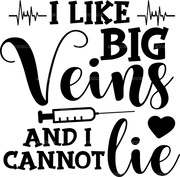 I Like Big Veins And I Cannot Lie DTF Transfer