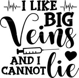 I Like Big Veins And I Cannot Lie DTF Transfer