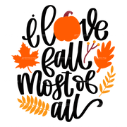 I Love Fall Most Of All DTF Transfer