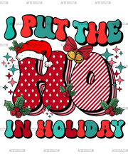 I Put The Ho In Holiday DTF Transfer