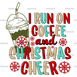 I Run On Coffee And Christmas Cheer-1 DTF Transfer