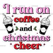 I Run On Coffee And Christmas Cheer-2 DTF Transfer