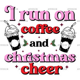 I Run On Coffee And Christmas Cheer-2 DTF Transfer