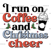I Run On Coffee And Christmas Cheer-3 DTF Transfer