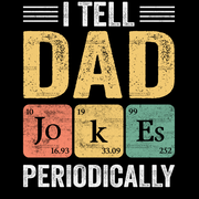 I Tell Dad Jokes Periodically DTF Transfer
