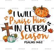 I Will Praise Him In Every Season DTF Transfer