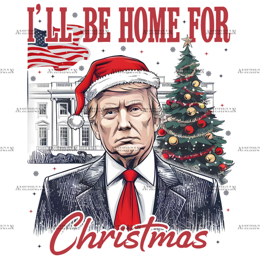 I'll Be Home For Christmas Trump-1 DTF Transfer