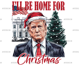 I'll Be Home For Christmas Trump-14 DTF Transfer
