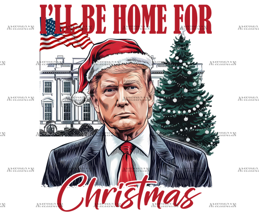 I'll Be Home For Christmas Trump-14 DTF Transfer