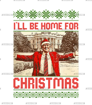 I'll Be Home For Christmas Trump-16 DTF Transfer