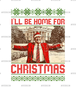 I'll Be Home For Christmas Trump-16 DTF Transfer