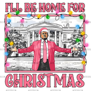I'll Be Home For Christmas Trump-2 DTF Transfer