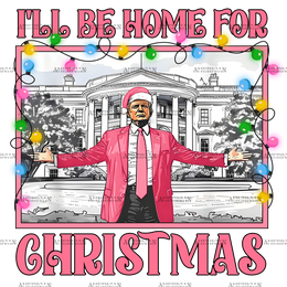 I'll Be Home For Christmas Trump-2 DTF Transfer