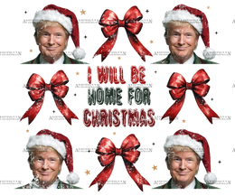 I'll Be Home For Christmas Trump-20 DTF Transfer