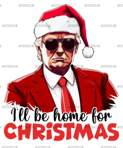 I'll Be Home For Christmas Trump-3 DTF Transfer
