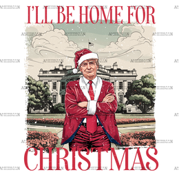 I'll Be Home For Christmas Trump-6 DTF Transfer