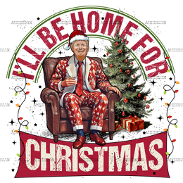 I'll Be Home For Christmas Trump-7 DTF Transfer