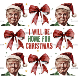 I'll Be Home For Christmas Trump-8 DTF Transfer