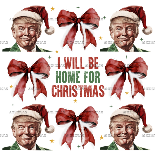 I'll Be Home For Christmas Trump-8 DTF Transfer