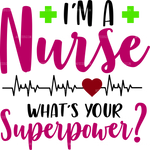 Text graphic with 'I'm a Nurse, What's Your Superpower?' design on a white background