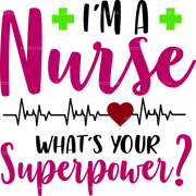 Text graphic with 'I'm a Nurse, What's Your Superpower?' design on a white background