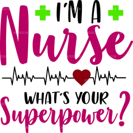 Text graphic with 'I'm a Nurse, What's Your Superpower?' design on a white background