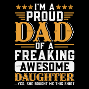 I'm A Proud Dad Of A Freaking Awesome Daughter-2 DTF Transfer