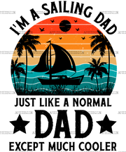 I'm A Sailing Dad Just Like A Normal Dad Except Much Cooler-2 DTF Transfer