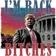 I'm Back Bitches DTF Transfer