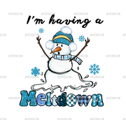 I'm Having A Meltdown DTF Transfer