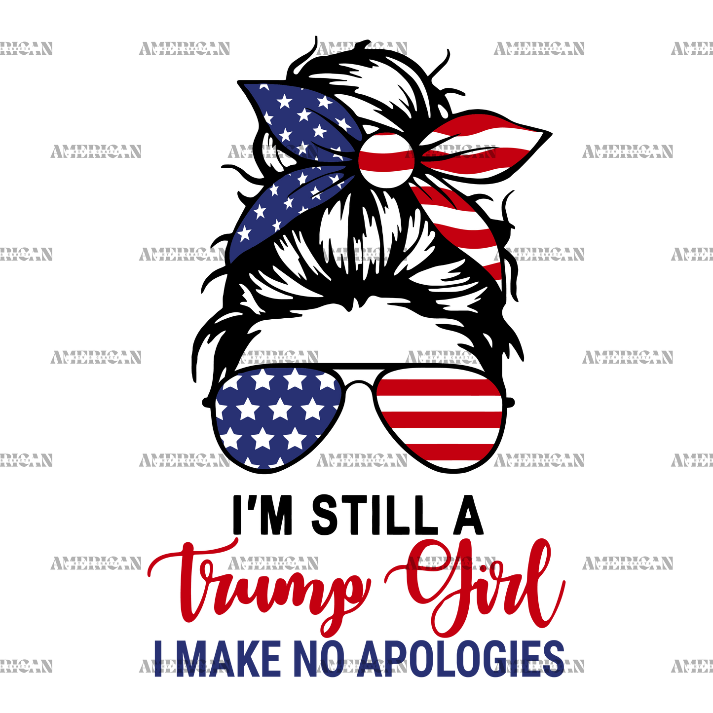 I'm Still A Trump Girl I Make No Apologies DTF Transfer