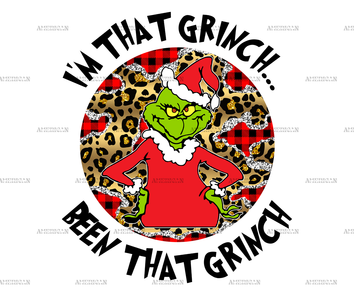 Im That Grinch Been That Grinch DTF Transfer