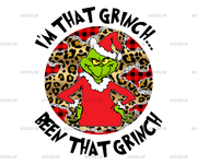 Im That Grinch Been That Grinch DTF Transfer
