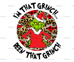 Im That Grinch Been That Grinch DTF Transfer