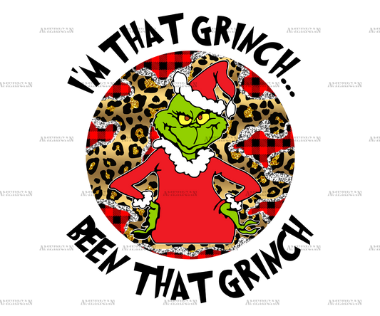 Im That Grinch Been That Grinch DTF Transfer