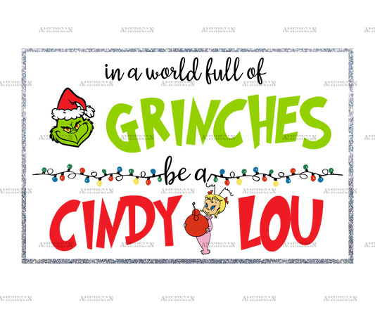 In A World Full Of Grinches Be A Cindy Lou DTF Transfer