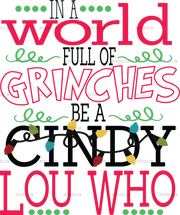 In A World Full Of Grinches Be A Cindy Lou Who DTF Transfer