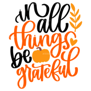 In All Things Be Grateful DTF Transfer