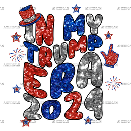 In My Trump Era 2024 DTF Transfer