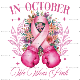 In October We Wear Pink Boxer Gloves DTF Transfer