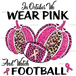 In October We Wear Pink And Watch Football Leopard DTF Transfer