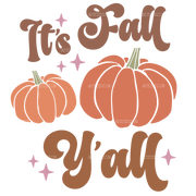 Its Fall Y'all DTF Transfer