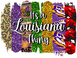 Its A Louisiana Thing DTF Transfer
