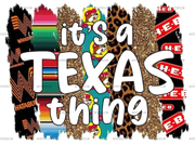 Its A Texas Thing DTF Transfer