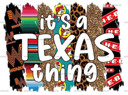 Its A Texas Thing DTF Transfer