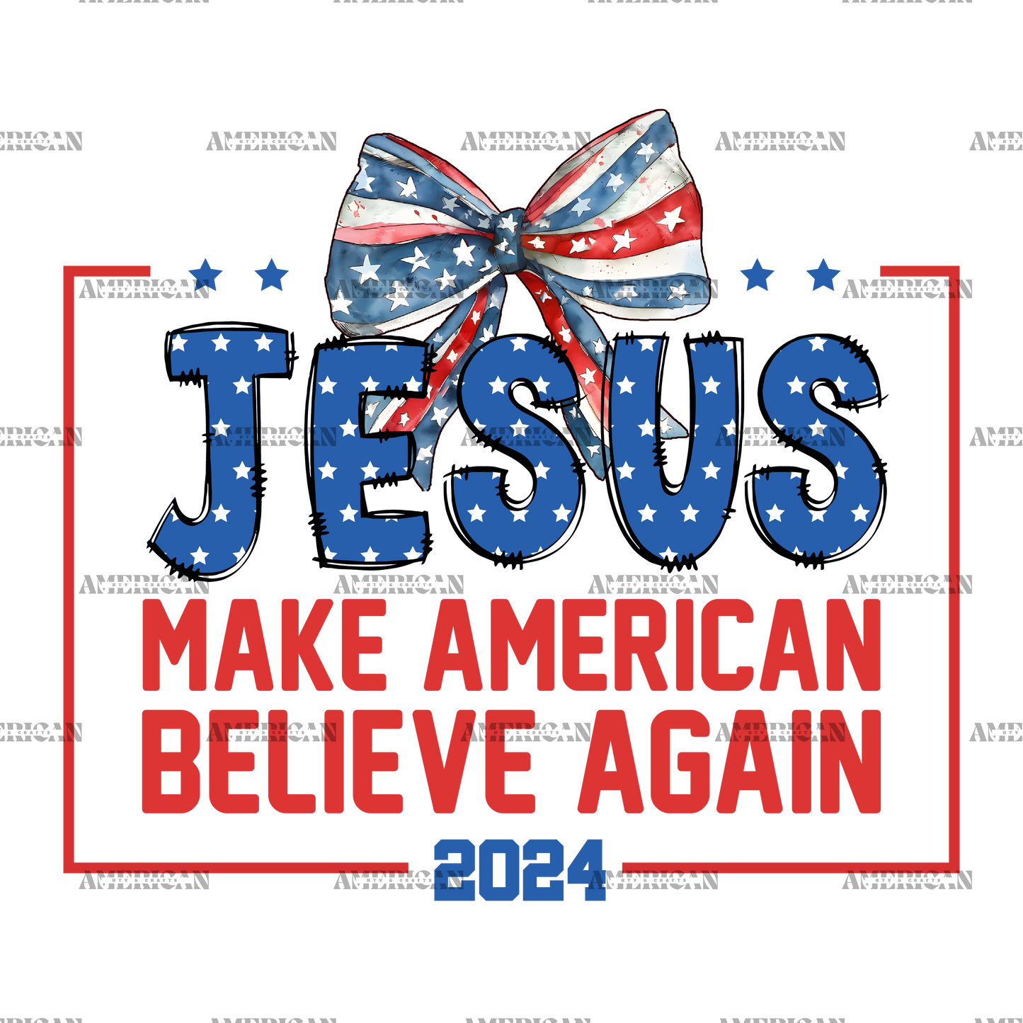 Jesus Make American Believe Again 2024 DTF Transfer