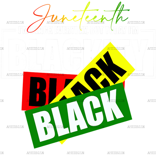 Juneteenth Blackity Black Black DTF Transfer