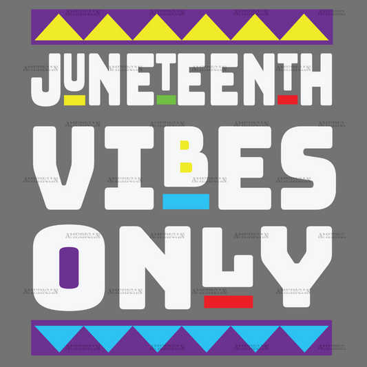 Juneteenth Good Vibes Only-4 DTF Transfer