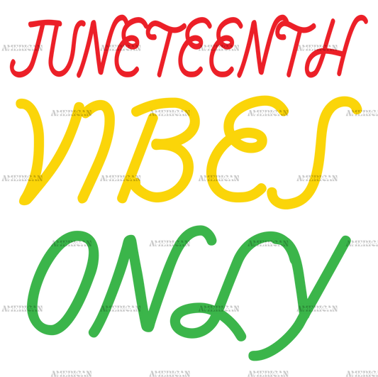 Juneteenth Good Vibes Only-5 DTF Transfer