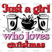 Just A Girl Who Loves Christmas-7 DTF Transfer